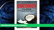 EBOOK ONLINE  The Coconut Flour Recipes for Optimal Health and Quick Weight Loss: Gluten Free