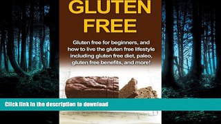 FAVORITE BOOK  Gluten Free: Gluten free for beginners, and how to live the gluten free lifestyle