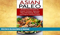 FAVORITE BOOK  Asian Paleo Recipes: Gluten Free Recipes for Classic Chinese, Japanese, Thai,