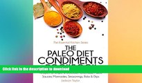 GET PDF  The Paleo Diet Condiments Cookbook: Recipes for Simple and Delicious Homemade Paleo