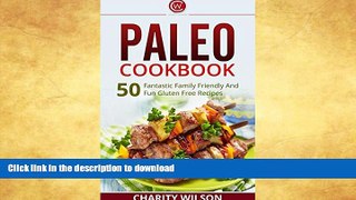 READ  Paleo Diet Cookbook: Paleo Cookbook: 50 Fantastic Family Friendly And Fun Gluten Free