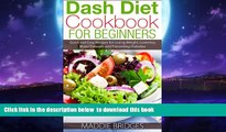Best books  Dash Diet Cookbook for Beginners: Quick and Easy Recipes for Losing Weight, Lowering