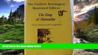 READ book  The Song of Hiawatha -- The Frederic Remington Illustrated Edition  BOOK ONLINE