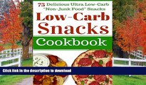 READ BOOK  Low Carb Snacks: 75 Delicious Ultra Low-Carb 