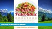FAVORITE BOOK  The Amazing Paleo Diet Cookbook: 120 Paleo Diet Recipe Book To Satisfy Your Primal