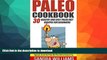 READ BOOK  Paleo Cookbook: 30 Healthy And Easy Paleo Diet Recipes For Beginners, Start Eating
