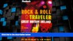 Big Sales  Rock   Roll Traveler Great Britain and Ireland, 1st Edition: The Ultimate Guide to