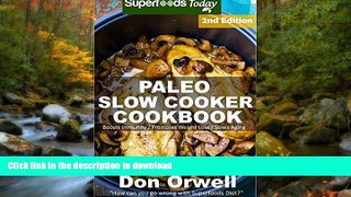 READ BOOK  Paleo Slow Cooker Cookbook: Over 90 Quick   Easy Gluten Free Paleo Low Cholesterol