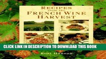 [PDF] Recipes from the French Wine Harvest: Vintage Feasts from the Vineyards Popular Collection