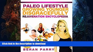 FAVORITE BOOK  PALEO Diet   Lifestyle: Growing Younger Disgracefully the PALEO Way: Create Your
