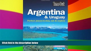 Ebook Best Deals  Time Out Argentina and Uruguay: Perfect Places to Stay, Eat and Explore  READ