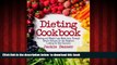 Best books  Dieting Cookbook: Dieting and Weight Loss Made Easy Through Simple Recipes for the