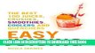 Best Seller Easy Juicing: The Best 100 Juices, Crushes, Smoothies, Coolers and Quenchers Free Read