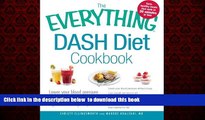 Best books  The Everything DASH Diet Cookbook: Lower your blood pressure and lose weight - with