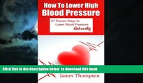 Read books  How to Lower High Blood Pressure: 27 Proven Ways to Lower Blood Pressure Naturally