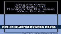 Best Seller Elegant Wine Cocktails: 111 Recipes for Delicious Wine Drinks Free Read