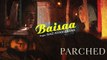 BAISAA Lyrical Video Song   PARCHED   Radhika ,Tannishtha, Surveen & Adil Hussain