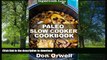 READ BOOK  Paleo Slow Cooker Cookbook: Over 80 Quick   Easy Gluten Free Paleo Low Cholesterol