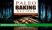 READ BOOK  Paleo Baking Recipes: The Fastest Baking Recipes With Paleo Diet FULL ONLINE