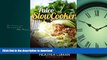 FAVORITE BOOK  Paleo Slow Cooker: 30+ Delicious Slow Cooker Recipes For The Paleo Diet (Paleo