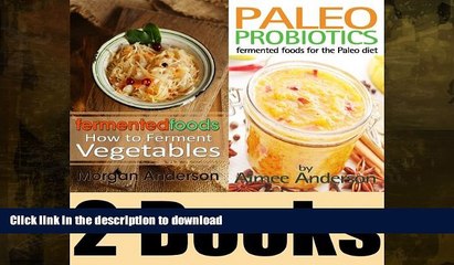 READ BOOK  The Fermenting Book Package: Fermented Foods: How to Ferment Vegetables   Paleo