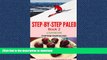 READ BOOK  STEP BY STEP PALEO - BOOK 2: a Daybook of Small Changes and Quick Easy Recipes (Paleo