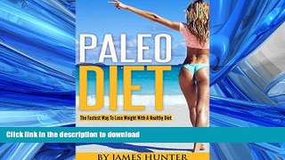 READ  Paleo Diet: The Fastest Way To Lose Weight With A Healthy Diet (Weight Loss, Fat Loss,
