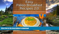 READ  Easy Paleo Breakfast 2.0 Recipes: Delicious and Healthy Paleo recipes that are Perfect for