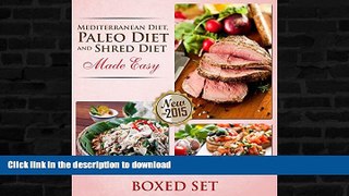 READ  Paleo Diet, Shred Diet and Mediterranean Diet Made Easy: Paleo Diet Cookbook Edition with