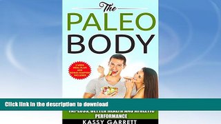 FAVORITE BOOK  The Paleo Body: A Beginners Guide to Rapid Fat-Loss, Better Health and Athletic