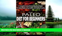 READ  The Paleo Diet for Beginners: A Complete Comprehensive Nutritional Guide to Losing Weight,
