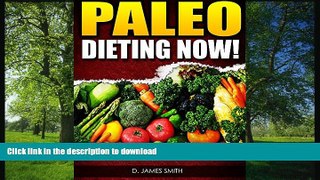 READ BOOK  Paleo Diet Cookbook: Gluten Free Cookbook: Paleo Dieting Now! (Sugar Free, Caveman