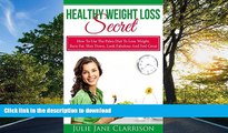 GET PDF  Healthy Weight Loss Secret: How To Use The Paleo Diet To Lose Weight, Burn Fat, Slim