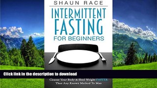 READ BOOK  Intermittent Fasting For Beginners: Activate Your Body s Primal Hormones Naturally,