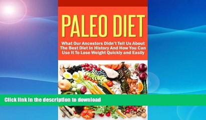 FAVORITE BOOK  Paleo Diet - What Our Ancestors Didn t Tell Us About The Best Diet In History And