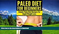 READ  Paleo Diet For Beginners: Simple Paleo Diet Recipes For Rapid Weight Loss (Lose Weight, Low