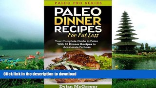 READ  Paleo Dinner For Fat Loss: Your Complete Guide to Paleo With 30 Dinner Recipes to