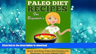 READ  Paleo: 50 Quick and Easy Paleo Diet Recipes for Beginners to Lose Weight FAST! (Lose