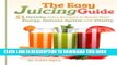 Best Seller The Easy Juicing Guide: 51 Healthy Juice Recipes to Boost Your Energy, Immune System