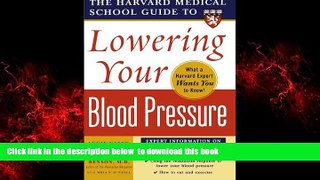 Read book  Harvard Medical School Guide to Lowering Your Blood Pressure (Harvard Medical School