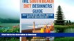READ  South Beach Diet: The SOUTH BEACH DIET Beginners Guide - How To Lose Weight And Feel