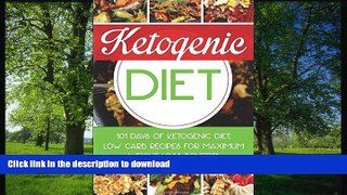FAVORITE BOOK  Ketogenic Diet: 101 Days of Ketogenic Diet, Low Carb Recipes for Maximum Weight