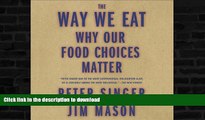 READ  The Way We Eat: Why Our Food Choices Matter FULL ONLINE