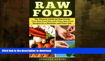 READ  Vegan Guide: Raw Food - The Ultimate Guide for Raw Foods, Your Raw Food Diet with Tasty Raw