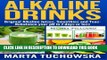 Best Seller Alkaline Drinks: Original Alkaline Smoothies, Juices and Teas- Rebalance your pH in 7