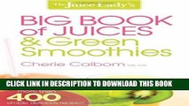 Best Seller The Juice Lady s Big Book of Juices and Green Smoothies: More Than 400 Simple,