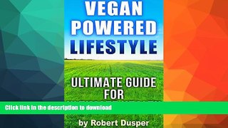 EBOOK ONLINE  Vegan Powered Lifestyle: Ultimate Guide for Ultimate Health (Amazing Body Recovery