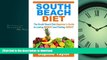FAVORITE BOOK  South Beach Diet: The South Beach Diet Beginners Guide to Losing Weight and