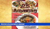 READ BOOK  Vegans Recipes: 25 Amazing Vegan Diet Recipes For Beginner (Vegan Recipes,Cookbooks)