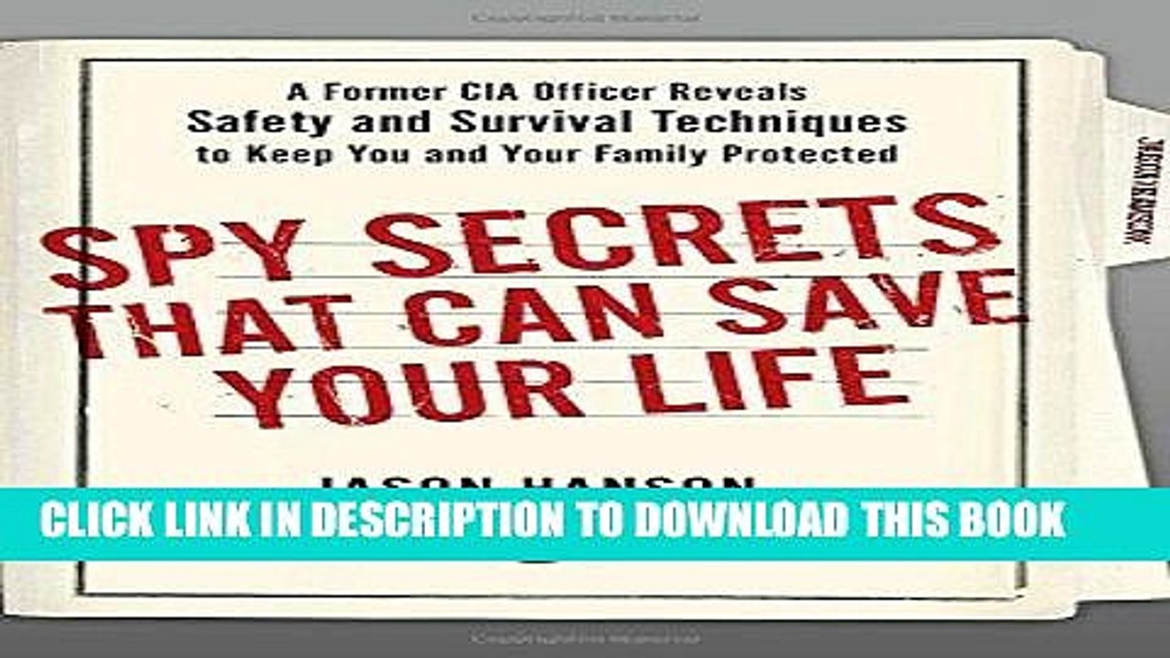 [PDF] Spy Secrets That Can Save Your Life: A Former CIA Officer Reveals Safety and Survival